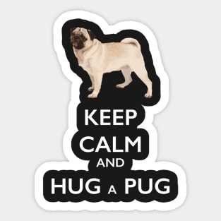 Keep Calm and Hug a Pug Sticker